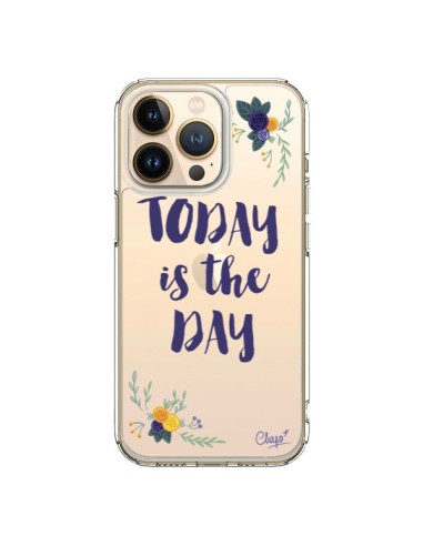 Coque iPhone 13 Pro Today is the day Fleurs Transparente - Chapo
