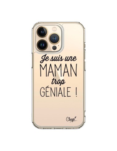 Coque iPhone 13 Pro Je suis une Maman trop Géniale Transparente - Chapo