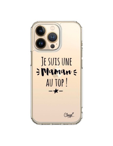 Coque iPhone 13 Pro Je suis une Maman au Top Transparente - Chapo