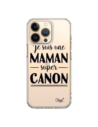 Coque iPhone 13 Pro Je suis une Maman super Canon Transparente - Chapo