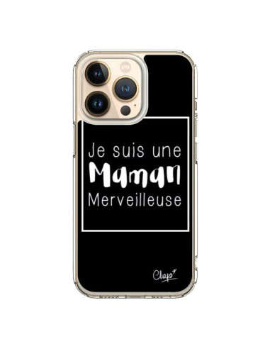 Coque iPhone 13 Pro Je suis une Maman Merveilleuse - Chapo