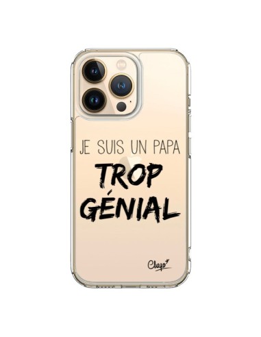 Coque iPhone 13 Pro Je suis un Papa trop Génial Transparente - Chapo
