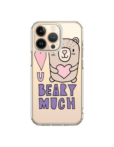 Coque iPhone 13 Pro I Love You Beary Much Nounours Transparente - Claudia Ramos