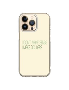 Cover iPhone 13 Pro I don't make sense, I make Dollars,...
