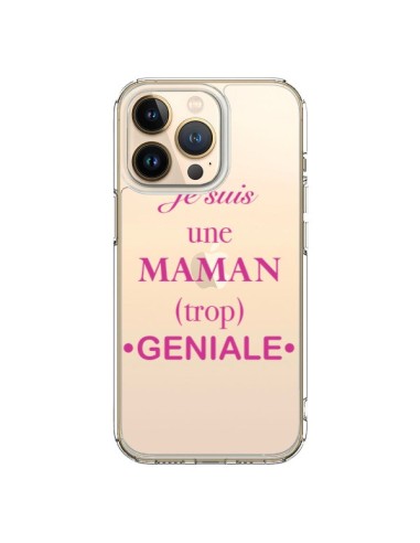 Coque iPhone 13 Pro Je suis une maman trop géniale Transparente - Laetitia