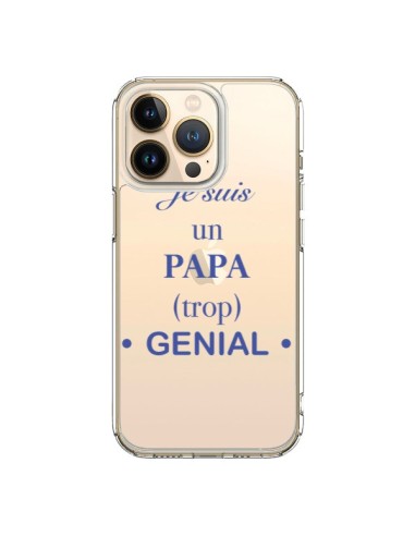 Coque iPhone 13 Pro Je suis un papa trop génial Transparente - Laetitia