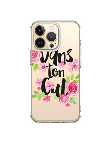 Coque iPhone 13 Pro Dans Ton Cul Fleurs Transparente - Maryline Cazenave