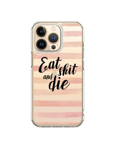 Cover iPhone 13 Pro Eat, Shit and Die Trasparente - Maryline Cazenave