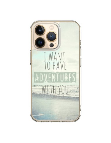 Coque iPhone 13 Pro I want to have adventures with you - Sylvia Cook