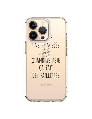 Coque iPhone 13 Pro Je suis une princesse quand je pète ça fait des paillettes Transparente - Les Vilaines Filles