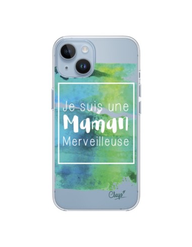 Coque iPhone 14 Je suis une Maman Merveilleuse Bleu Vert Transparente - Chapo