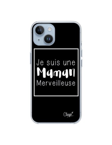 Coque iPhone 14 Je suis une Maman Merveilleuse - Chapo