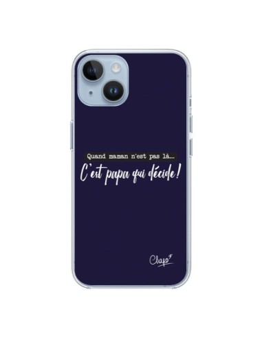 Coque iPhone 14 C'est Papa qui Décide Bleu Marine - Chapo