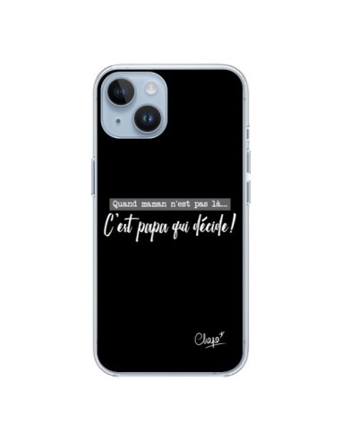 Coque iPhone 14 C'est Papa qui Décide Noir - Chapo