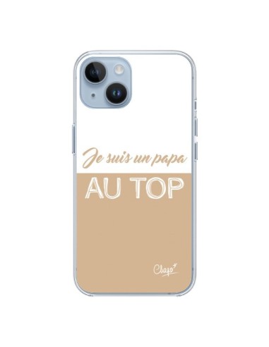 Coque iPhone 14 Je suis un Papa au Top Beige - Chapo