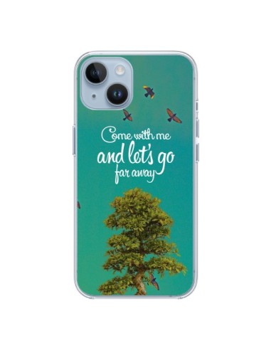 Coque iPhone 14 Let's Go Far Away Tree Arbre - Eleaxart