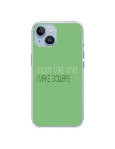 Coque iPhone 14 I don't make sense, I make Dollars, vert...