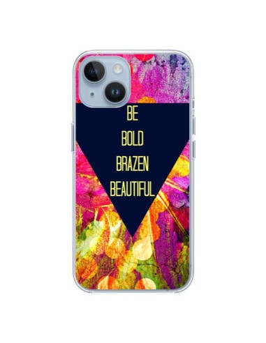 Coque iPhone 14 Be Bold Brazen Beautiful - Ebi Emporium