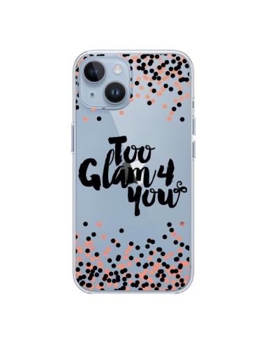 Cover iPhone 14 Too Glamour 4 you Troppo Glamour per Te Trasparente - Ebi Emporium