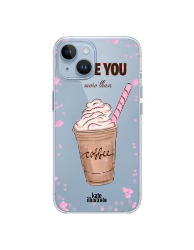 Coque iPhone 14 I love you More Than Coffee Glace Amour Transparente - kateillustrate