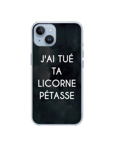 Coque iPhone 14 J'ai tué ta Licorne Pétasse - Maryline Cazenave