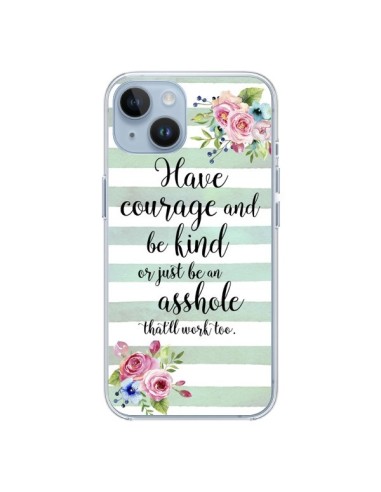 Coque iPhone 14 Courage, Kind, Asshole - Maryline Cazenave