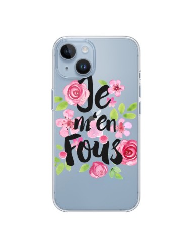 Coque iPhone 14 Je M'en Fous Fleurs Transparente - Maryline Cazenave