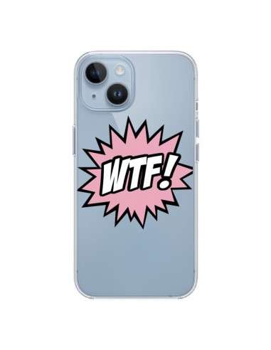 Coque iPhone 14 WTF What The Fuck Transparente - Maryline Cazenave
