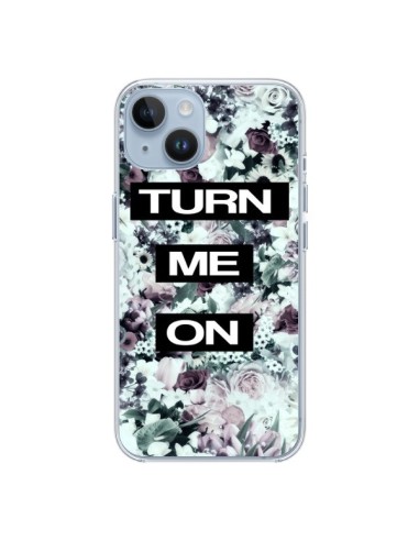 Coque iPhone 14 Turn Me On Flower - Monica Martinez