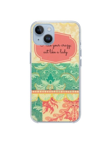 Coque iPhone 14 Hide your Crazy, Act Like a Lady - R Delean