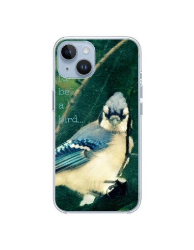 Coque iPhone 14 I'd be a bird Oiseau - R Delean
