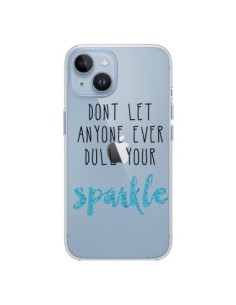 Cover iPhone 14 Don't let anyone ever dull your sparkle...