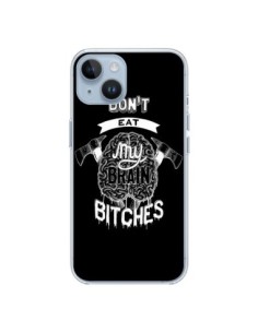 Coque iPhone 14 Don't eat my brain Bitches Cerveau Noir -...