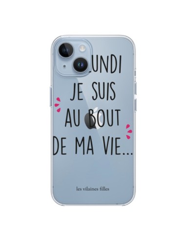 Coque iPhone 14 Le lundi, je suis au bout de ma vie Transparente - Les Vilaines Filles