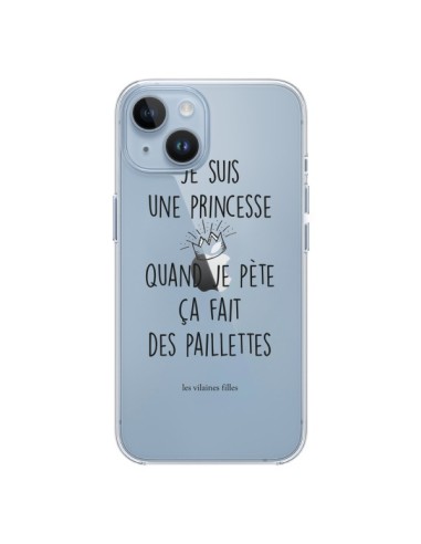 Coque iPhone 14 Je suis une princesse quand je pète ça fait des paillettes Transparente - Les Vilaines Filles