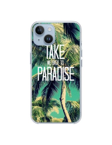Coque iPhone 14 Take me back to paradise USA Palmiers Palmtree - Tara Yarte