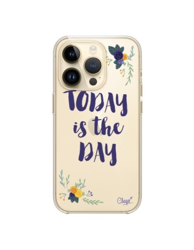 Coque iPhone 14 Pro Today is the day Fleurs Transparente - Chapo