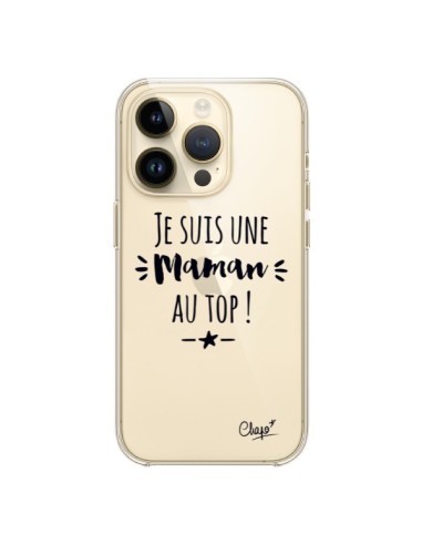 Coque iPhone 14 Pro Je suis une Maman au Top Transparente - Chapo