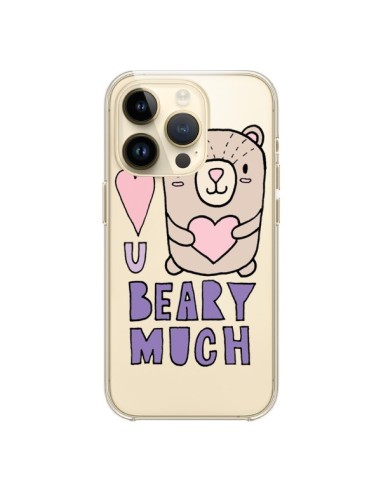 Coque iPhone 14 Pro I Love You Beary Much Nounours Transparente - Claudia Ramos