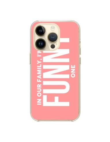 Coque iPhone 14 Pro In our family i'm the Funny one - Jonathan Perez