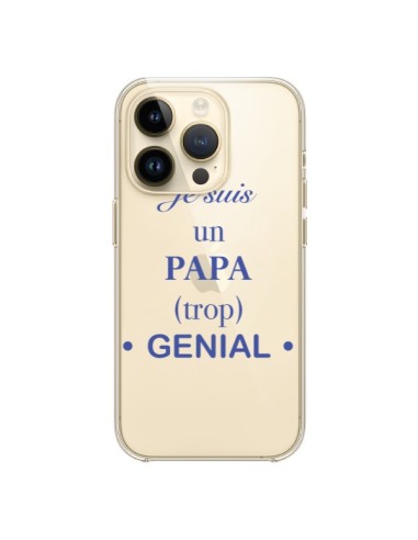 Coque iPhone 14 Pro Je suis un papa trop génial Transparente - Laetitia