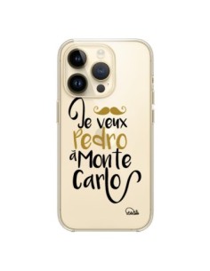 Coque iPhone 14 Pro Je veux Pedro à Monte Carlo...