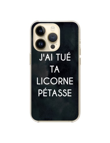 Coque iPhone 14 Pro J'ai tué ta Licorne Pétasse - Maryline Cazenave