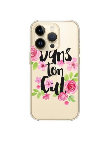 Coque iPhone 14 Pro Dans Ton Cul Fleurs Transparente - Maryline Cazenave