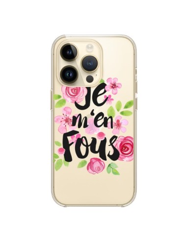 Coque iPhone 14 Pro Je M'en Fous Fleurs Transparente - Maryline Cazenave