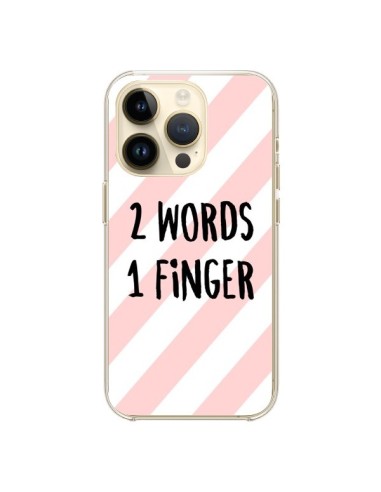 Coque iPhone 14 Pro 2 Words 1 Finger - Maryline Cazenave