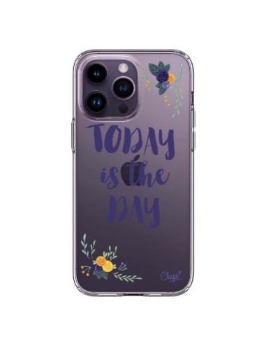 Coque iPhone 14 Pro Max Today is the day Fleurs Transparente - Chapo