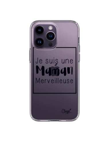 Coque iPhone 14 Pro Max Je suis une Maman Merveilleuse Transparente - Chapo