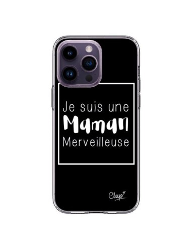 Coque iPhone 14 Pro Max Je suis une Maman Merveilleuse - Chapo