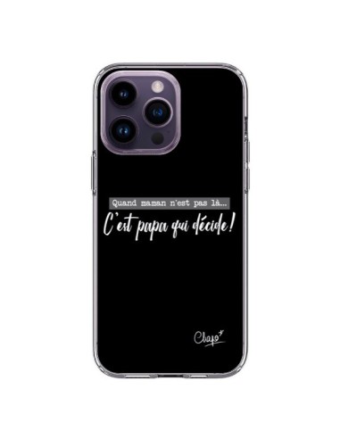 Coque iPhone 14 Pro Max C'est Papa qui Décide Noir - Chapo